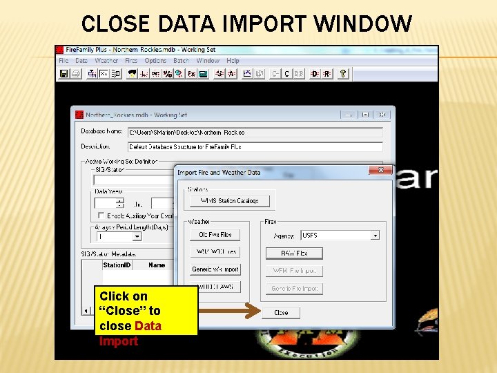 CLOSE DATA IMPORT WINDOW Click on “Close” to close Data Import window 