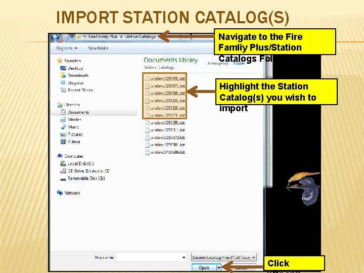 IMPORT STATION CATALOG(S) Navigate to the Fire Famliy Plus/Station Catalogs Folder Highlight the Station