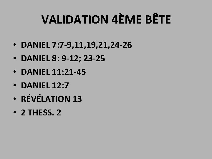 VALIDATION 4ÈME BÊTE • • • DANIEL 7: 7 -9, 11, 19, 21, 24