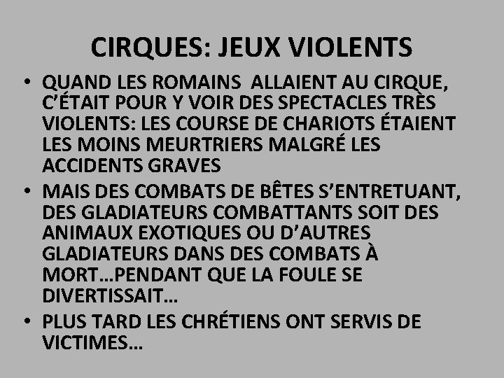 CIRQUES: JEUX VIOLENTS • QUAND LES ROMAINS ALLAIENT AU CIRQUE, C’ÉTAIT POUR Y VOIR