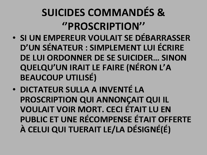 SUICIDES COMMANDÉS & ‘’PROSCRIPTION’’ • SI UN EMPEREUR VOULAIT SE DÉBARRASSER D’UN SÉNATEUR :