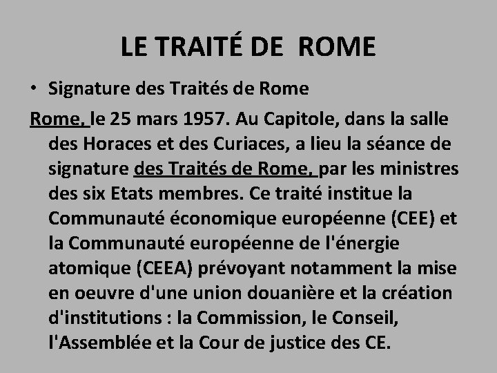 LE TRAITÉ DE ROME • Signature des Traités de Rome, le 25 mars 1957.