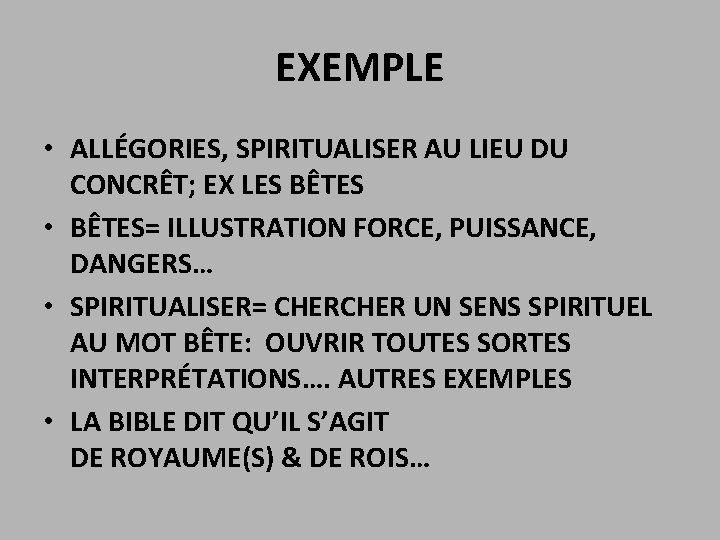 EXEMPLE • ALLÉGORIES, SPIRITUALISER AU LIEU DU CONCRÊT; EX LES BÊTES • BÊTES= ILLUSTRATION