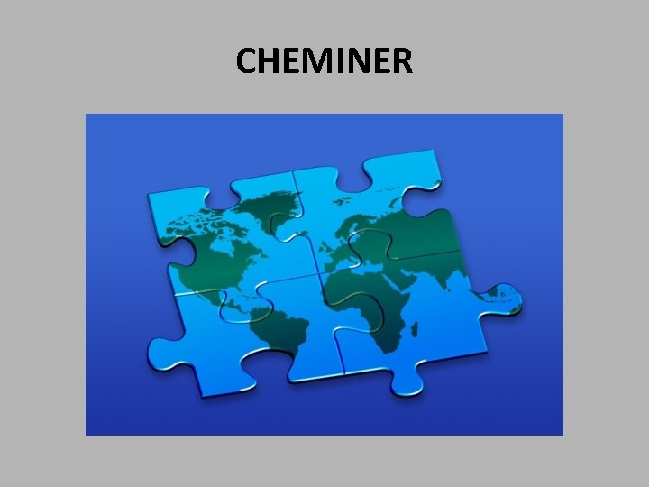 CHEMINER 