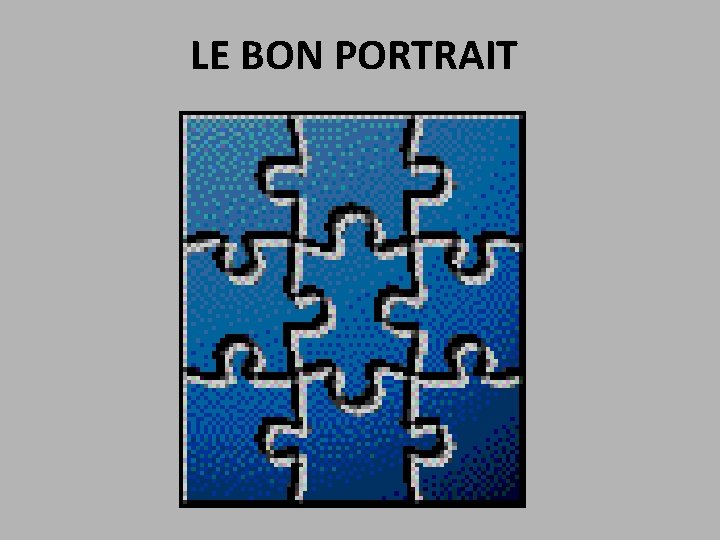 LE BON PORTRAIT 