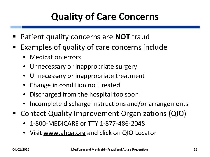 Quality of Care Concerns § Patient quality concerns are NOT fraud § Examples of