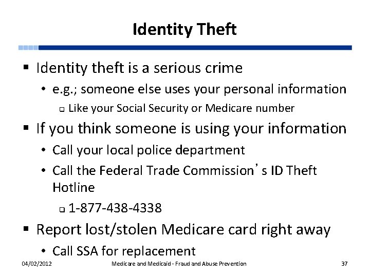 Identity Theft § Identity theft is a serious crime • e. g. ; someone