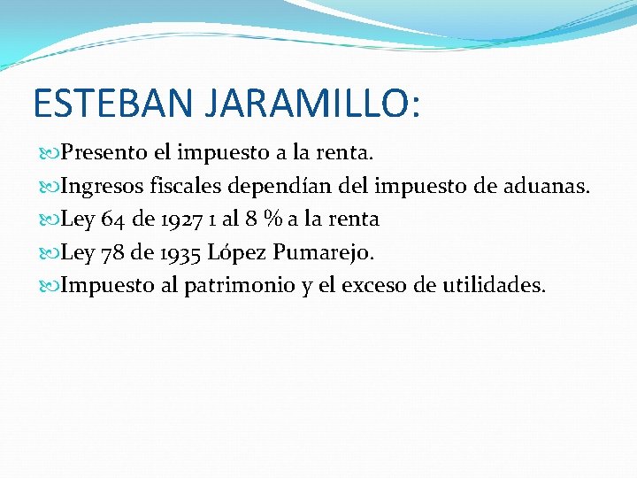 ESTEBAN JARAMILLO: Presento el impuesto a la renta. Ingresos fiscales dependían del impuesto de