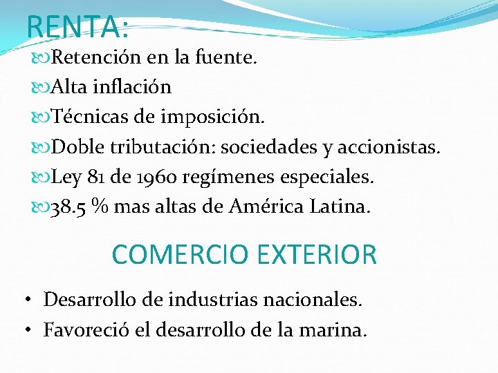 RENTA: Retención en la fuente. Alta inflación Técnicas de imposición. Doble tributación: sociedades y