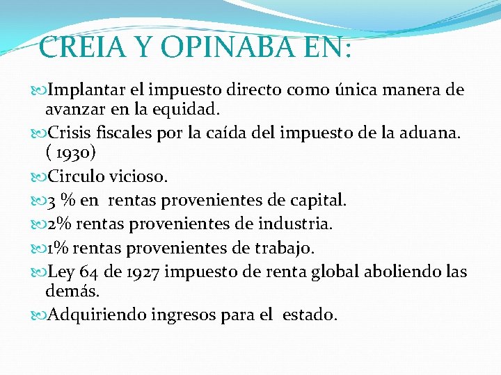 CREIA Y OPINABA EN: Implantar el impuesto directo como única manera de avanzar en