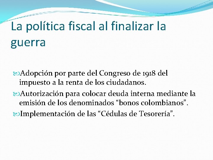 La política fiscal al finalizar la guerra Adopción por parte del Congreso de 1918