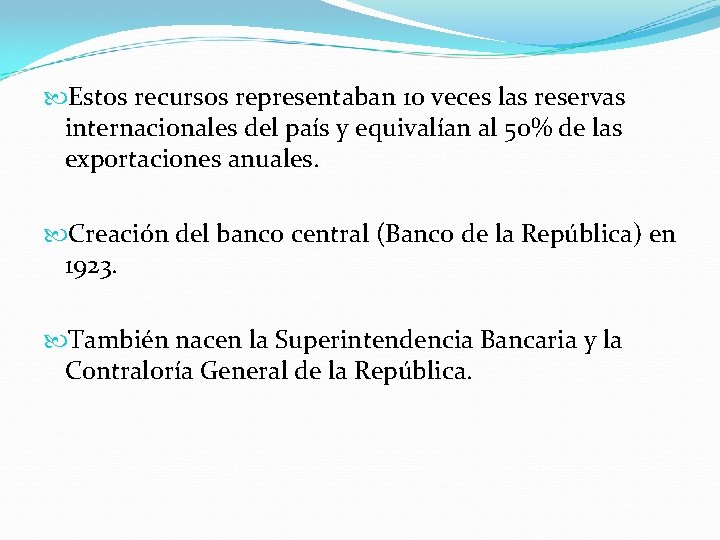  Estos recursos representaban 10 veces las reservas internacionales del país y equivalían al