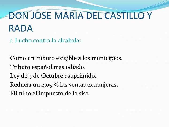DON JOSE MARIA DEL CASTILLO Y RADA 1. Lucho contra la alcabala: Como un
