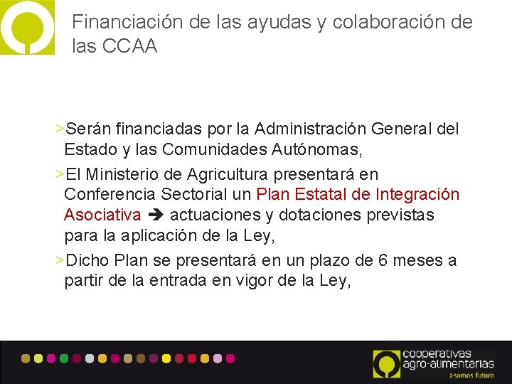 Financiación de las ayudas y colaboración de las CCAA >Serán financiadas por la Administración