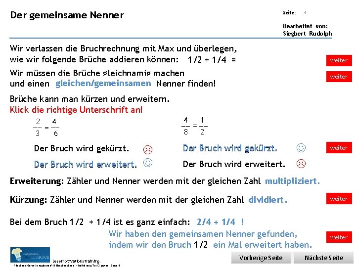 Übungsart: Der gemeinsame Nenner Seite: 4 Bearbeitet von: Siegbert Rudolph Wir verlassen die Bruchrechnung