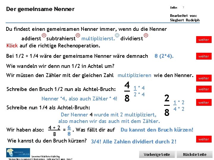 Übungsart: Der gemeinsame Nenner Seite: 7 Bearbeitet von: Siegbert Rudolph Du findest einen gemeinsamen
