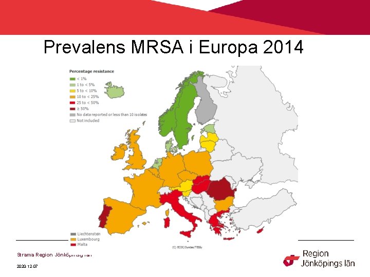 Prevalens MRSA i Europa 2014 Strama Region Jönköpinsg län 2020 -12 -07 