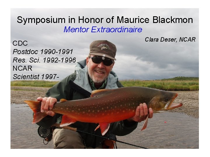 Symposium in Honor of Maurice Blackmon Mentor Extraordinaire CDC Postdoc 1990 -1991 Res. Sci.
