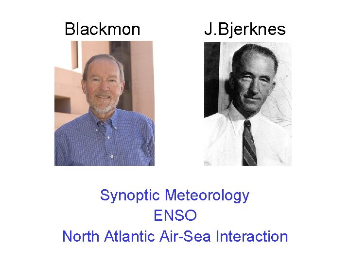 Blackmon J. Bjerknes Synoptic Meteorology ENSO North Atlantic Air-Sea Interaction 