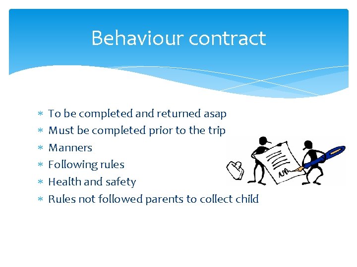Behaviour contract To be completed and returned asap Must be completed prior to the