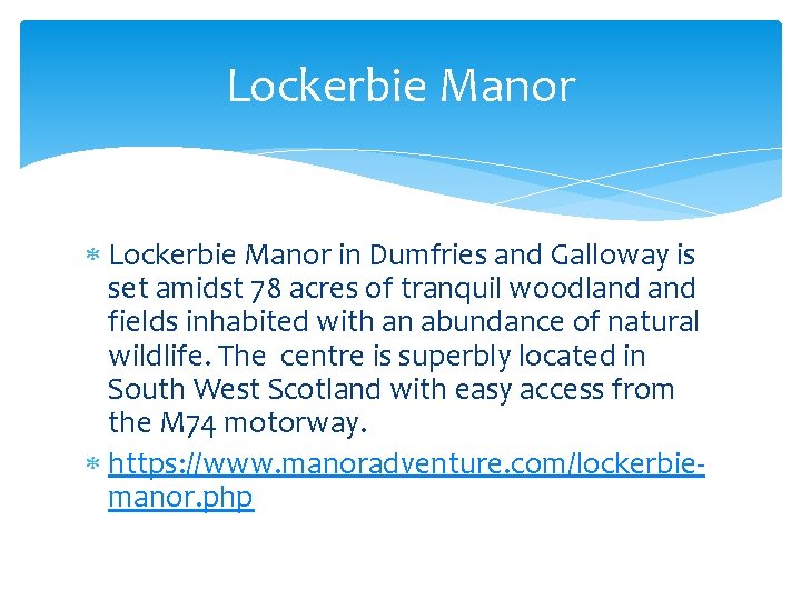 Lockerbie Manor in Dumfries and Galloway is set amidst 78 acres of tranquil woodland