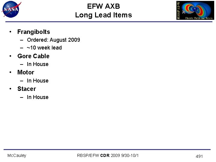 EFW AXB Long Lead Items • Frangibolts – Ordered: August 2009 – ~10 week