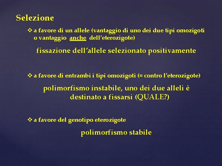 Selezione v a favore di un allele (vantaggio di uno dei due tipi omozigoti
