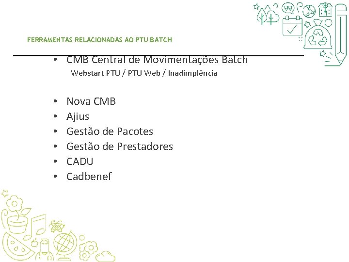 FERRAMENTAS RELACIONADAS AO PTU BATCH • CMB Central de Movimentações Batch Webstart PTU / FERRAMENTAS RELACIONADAS AO PTU BATCH • CMB Central de Movimentações Batch Webstart PTU /
