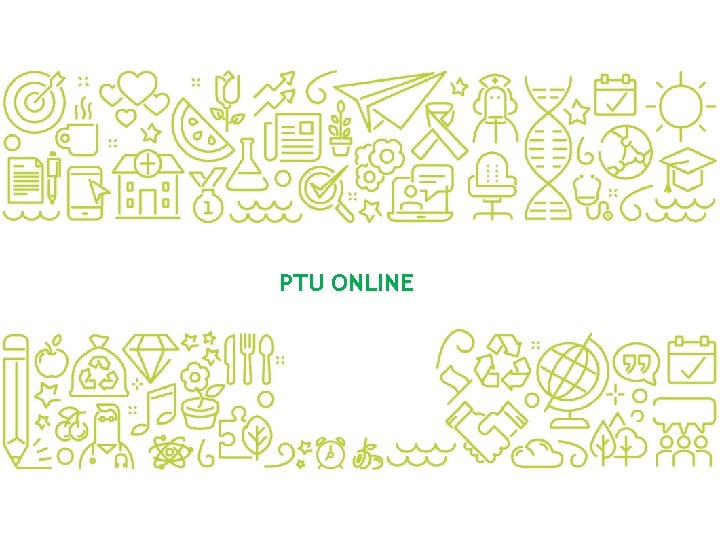 PTU ONLINE PTU ONLINE