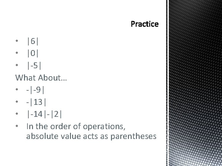  • |6| • |0| • |-5| What About… • -|-9| • -|13| •