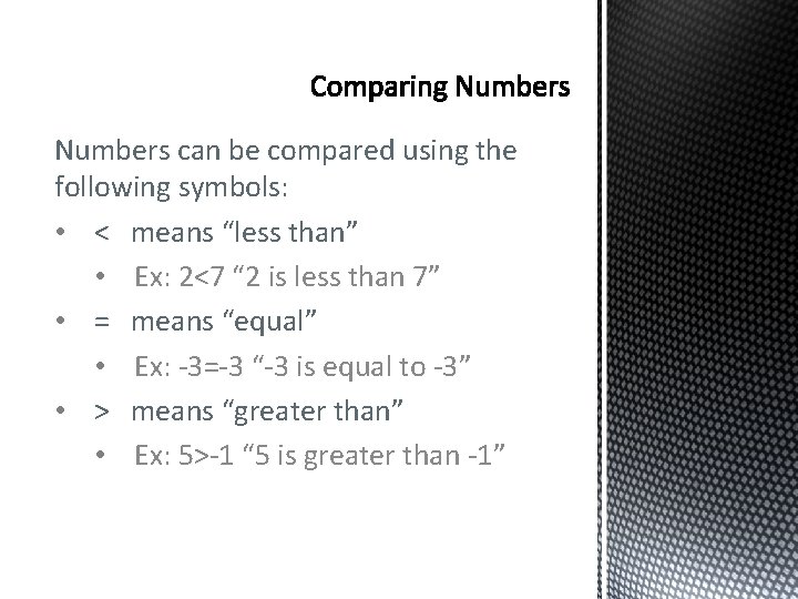 Numbers can be compared using the following symbols: • < means “less than” • Numbers can be compared using the following symbols: • < means “less than” •