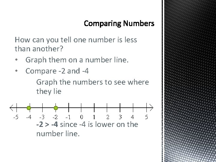 How can you tell one number is less than another? • Graph them on How can you tell one number is less than another? • Graph them on