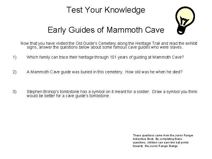Test Your Knowledge Early Guides of Mammoth Cave Now that you have visited the