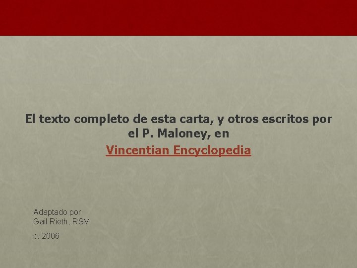 El texto completo de esta carta, y otros escritos por el P. Maloney, en