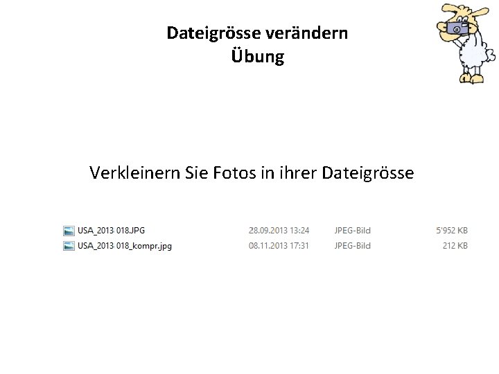 Dateigrösse verändern Übung Verkleinern Sie Fotos in ihrer Dateigrösse 