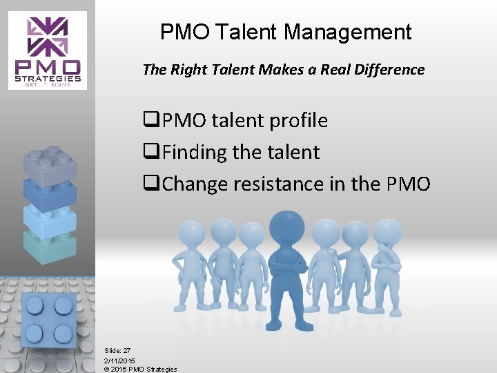 PMO Talent Management The Right Talent Makes a Real Difference q. PMO talent profile