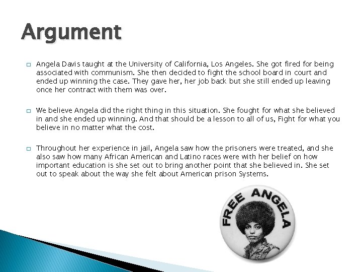 Argument � � � Angela Davis taught at the University of California, Los Angeles.