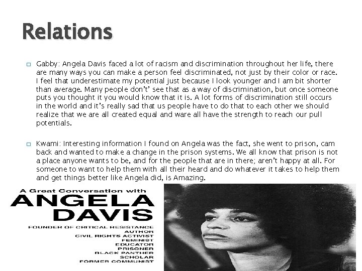 Relations � � Gabby: Angela Davis faced a lot of racism and discrimination throughout