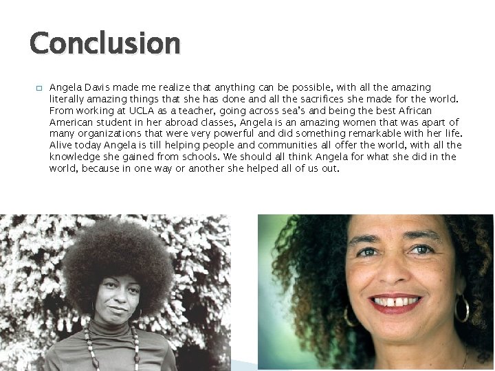 Conclusion � Angela Davis made me realize that anything can be possible, with all