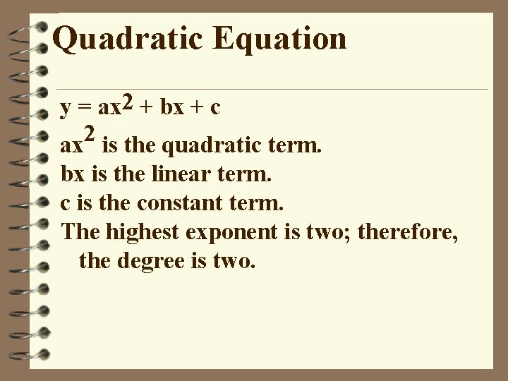 Quadratic Equation y = ax 2 + bx + c 2 ax is the