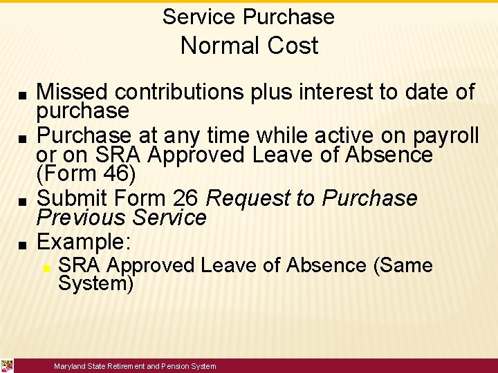 Service Purchase Normal Cost ■ ■ Missed contributions plus interest to date of purchase