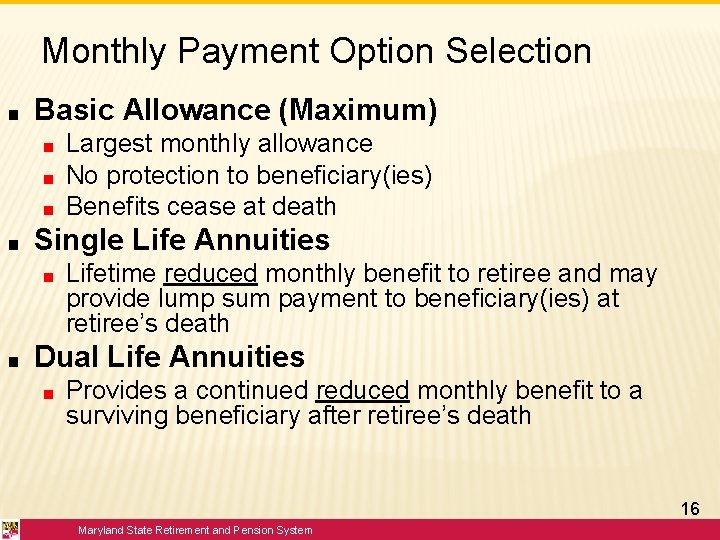 Monthly Payment Option Selection ■ Basic Allowance (Maximum) ■ ■ Single Life Annuities ■