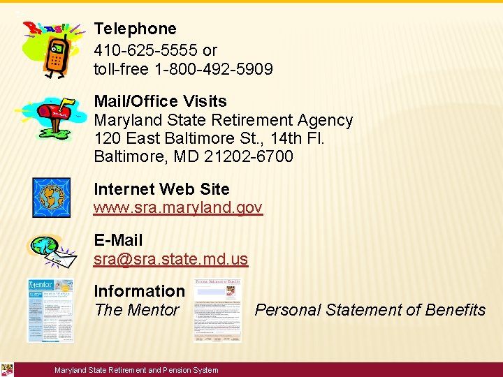 Telephone 410 -625 -5555 or toll-free 1 -800 -492 -5909 Mail/Office Visits Maryland State