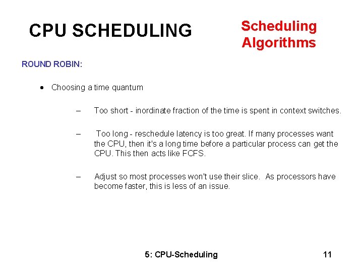 CPU SCHEDULING Scheduling Algorithms ROUND ROBIN: · Choosing a time quantum – Too short