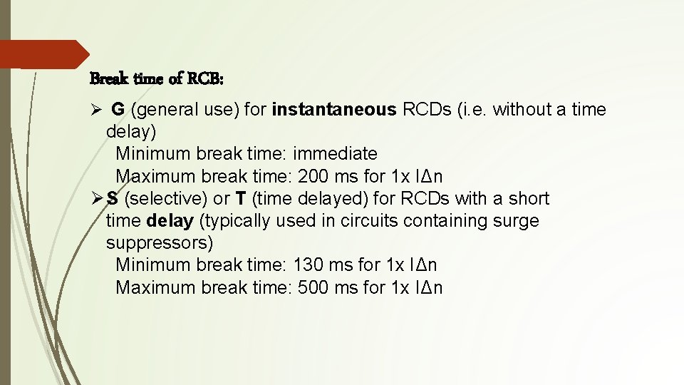 Break time of RCB: Ø G (general use) for instantaneous RCDs (i. e. without Break time of RCB: Ø G (general use) for instantaneous RCDs (i. e. without