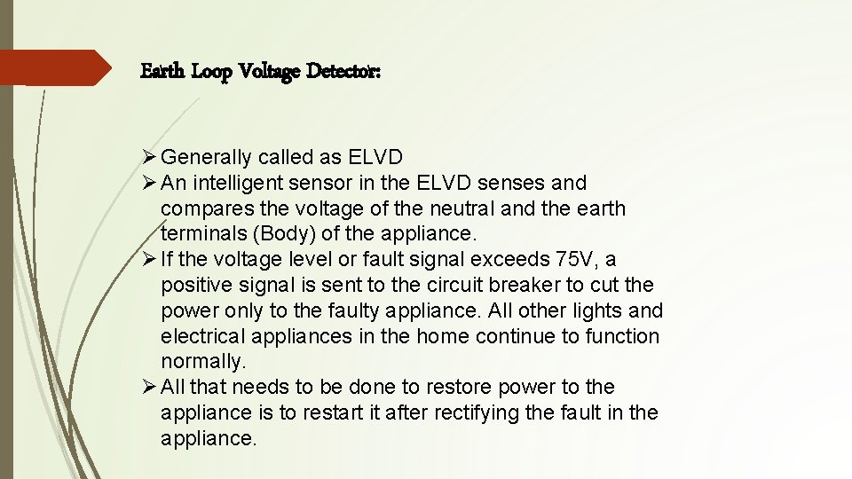 Earth Loop Voltage Detector: Ø Generally called as ELVD Ø An intelligent sensor in Earth Loop Voltage Detector: Ø Generally called as ELVD Ø An intelligent sensor in