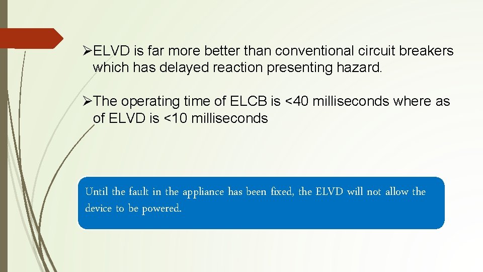 ØELVD is far more better than conventional circuit breakers which has delayed reaction presenting ØELVD is far more better than conventional circuit breakers which has delayed reaction presenting