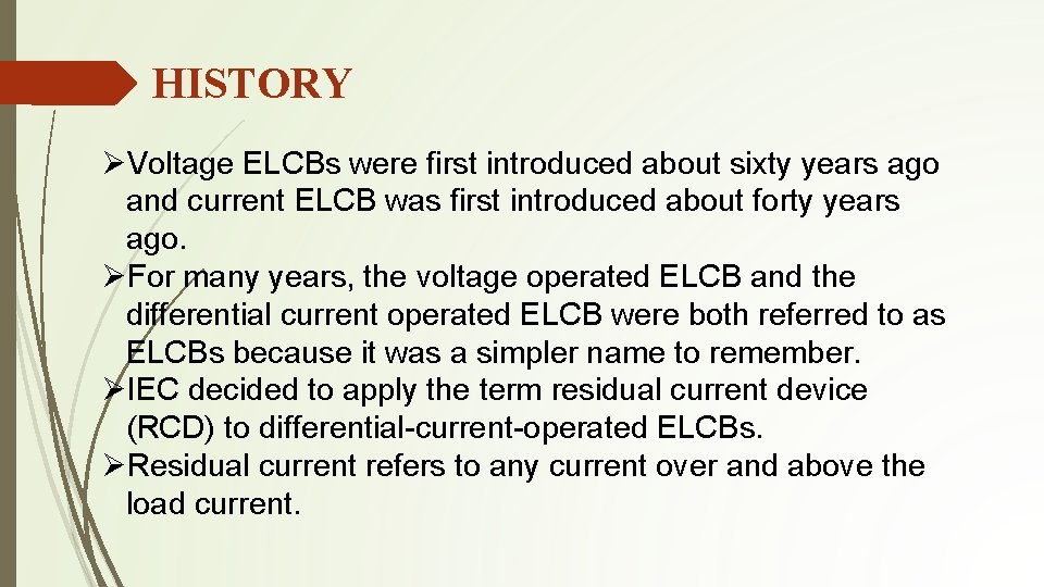 HISTORY ØVoltage ELCBs were first introduced about sixty years ago and current ELCB was HISTORY ØVoltage ELCBs were first introduced about sixty years ago and current ELCB was