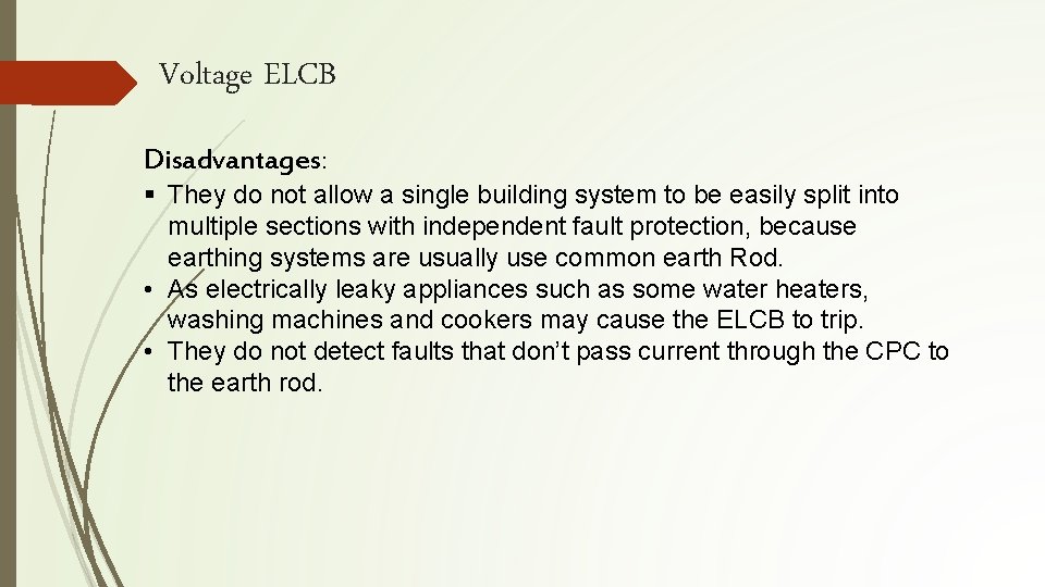 Voltage ELCB Disadvantages: § They do not allow a single building system to be Voltage ELCB Disadvantages: § They do not allow a single building system to be