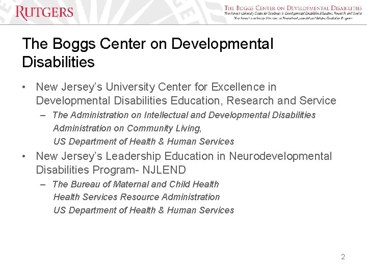 The Boggs Center on Developmental Disabilities • New Jersey’s University Center for Excellence in